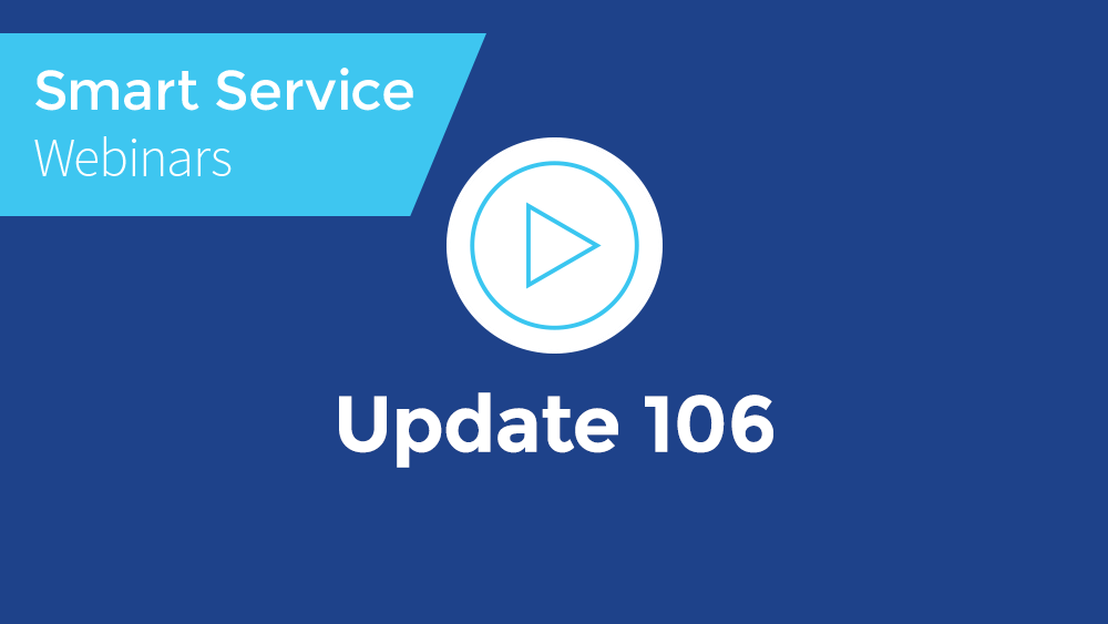 May 2020 Smart Service Webinar - Update 106