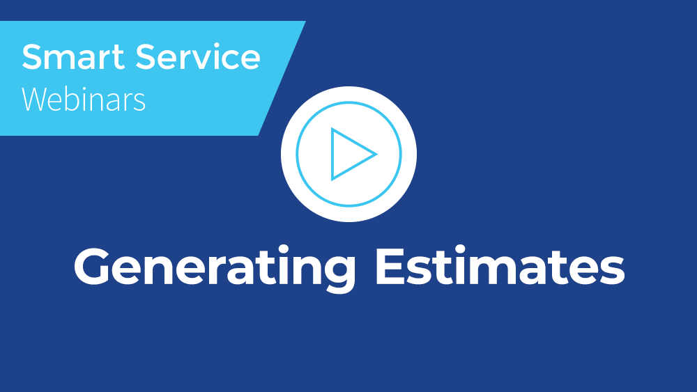 December 2020 Smart Service Webinar - Generating Estimates