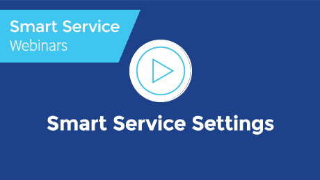 August 2021 Smart Service Webinar - Smart Service Settings