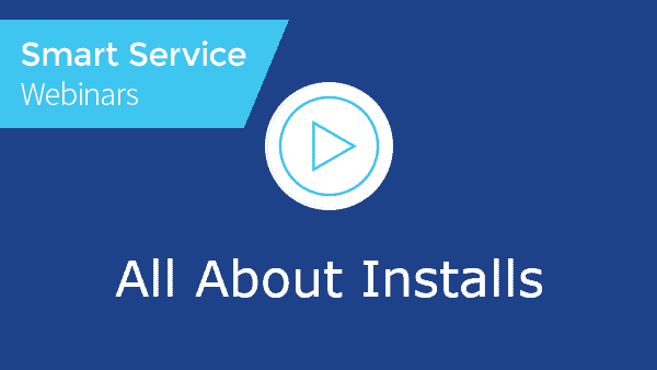 December 2022 SMART SERVICE™ DESKTOP Webinar - All About Installs